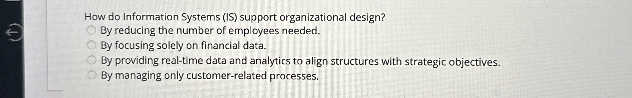  How do Information Systems (IS) support organizational design? By reducing the