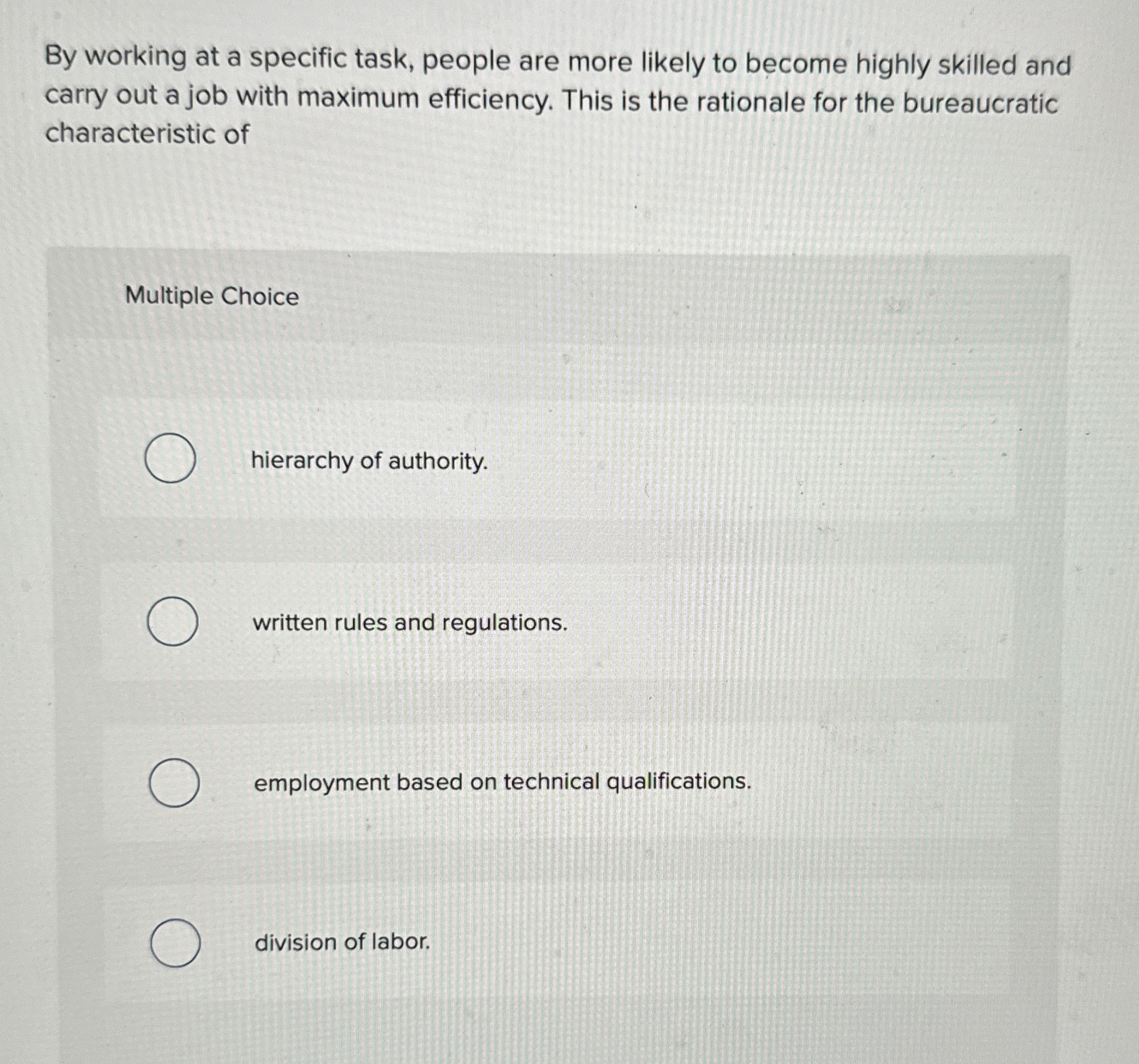  By working at a specific task, people are more likely to