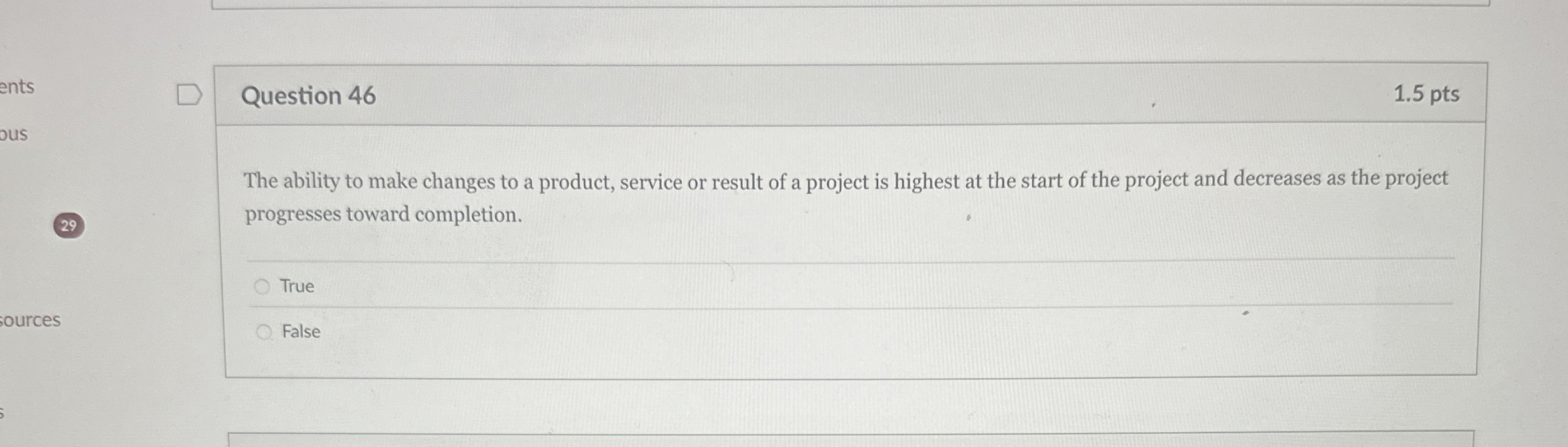  Question 46 The ability to make changes to a product, service