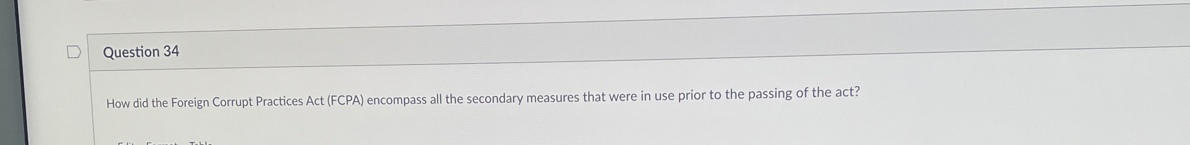  Question 34 How did the Foreign Corrupt Practices Act (FCPA) encompass