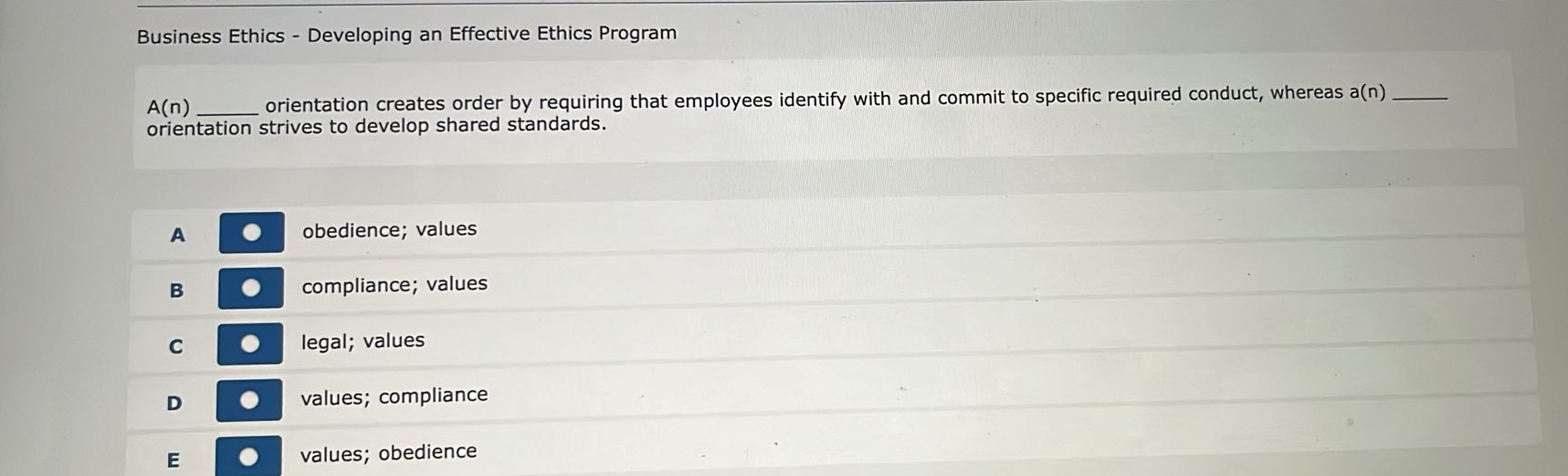  Business Ethics - Developing an Effective Ethics Program A(n) orientation creates