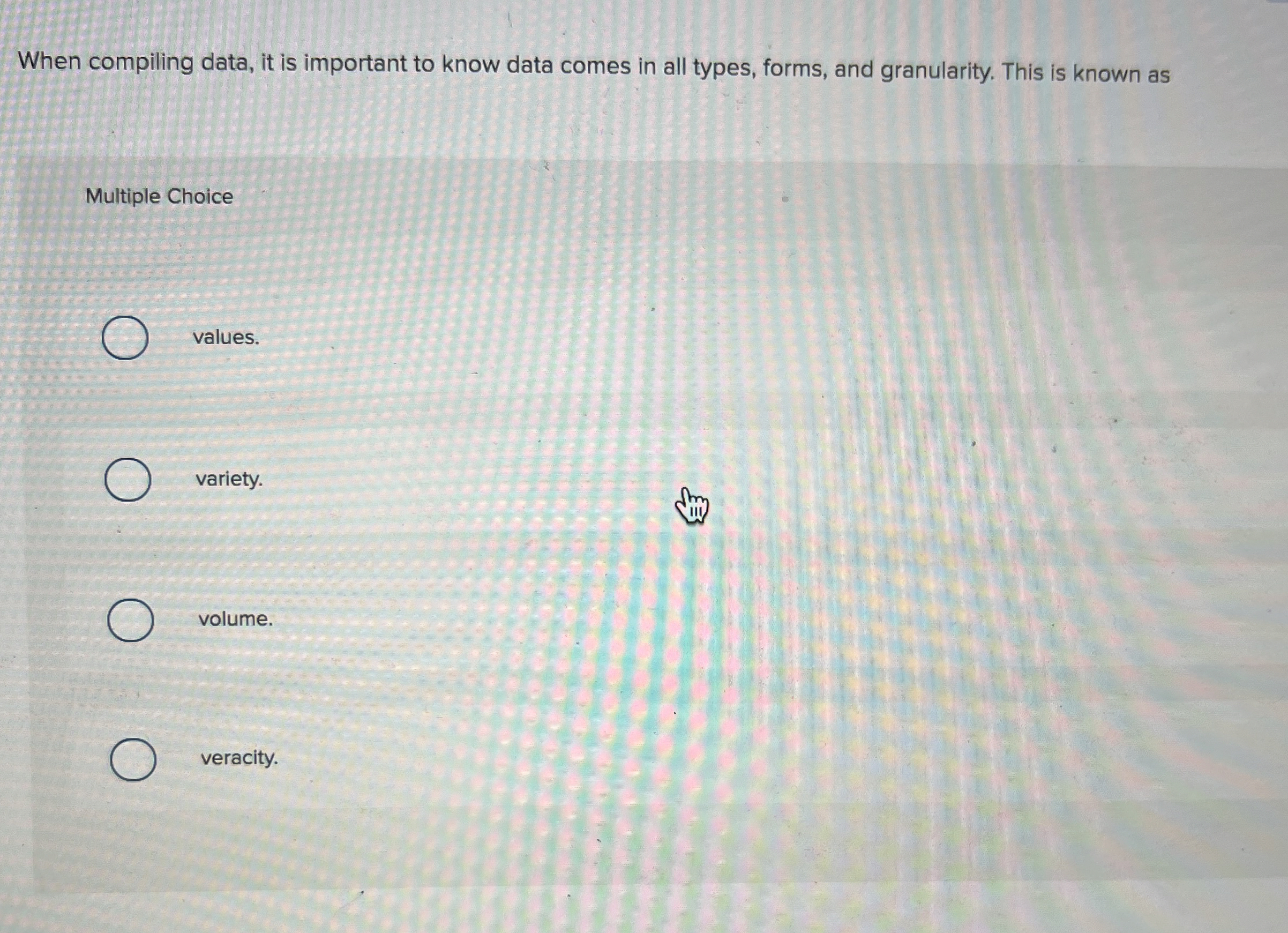  When compiling data, it is important to know data comes in