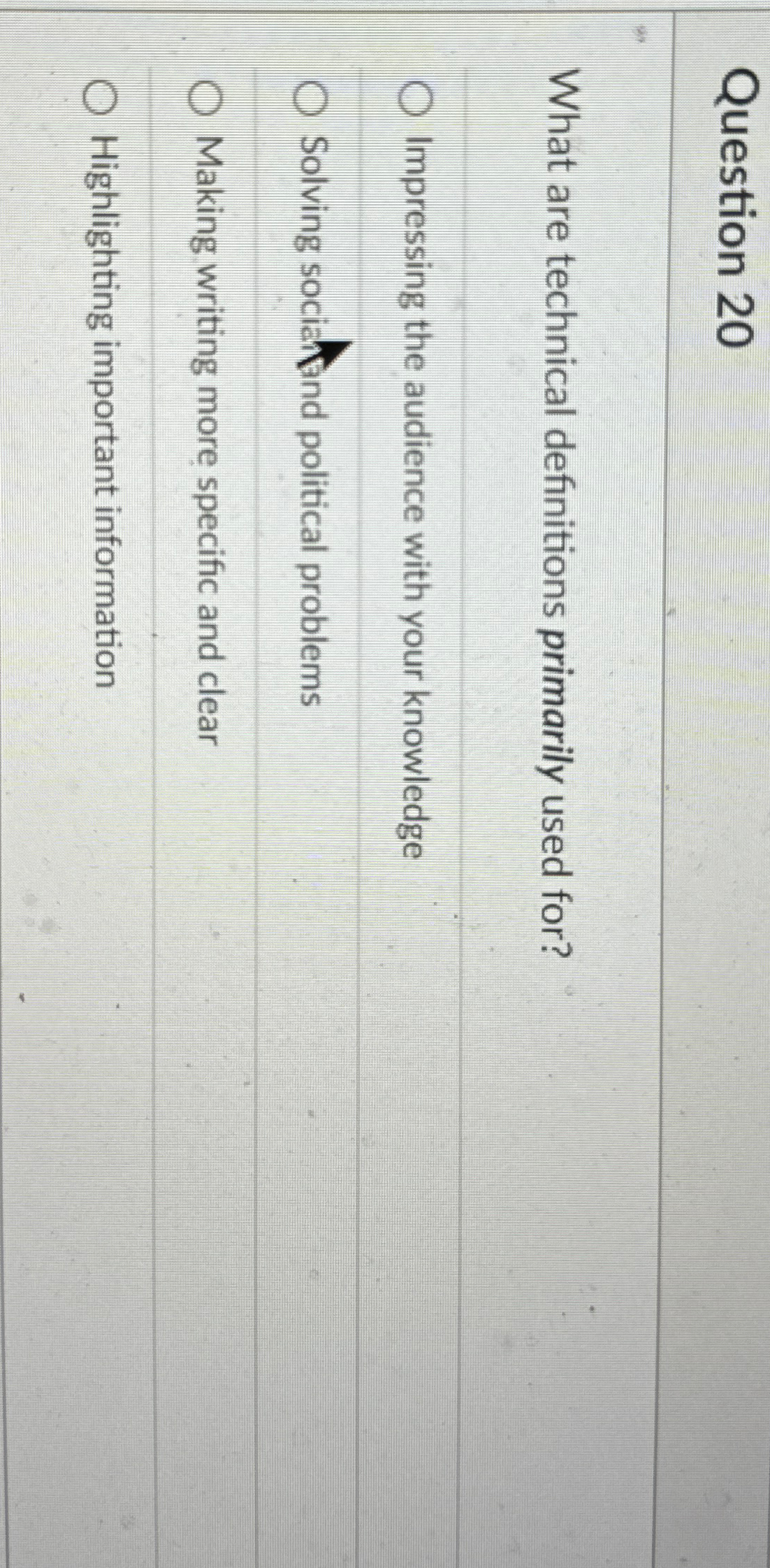  Question 20 What are technical definitions primarily used for? Impressing the
