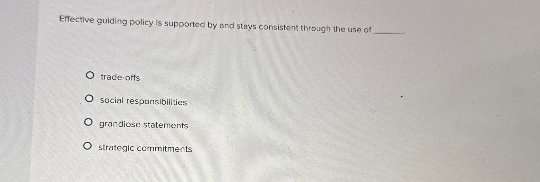 Effective guiding policy is supported by and stays consistent through the
