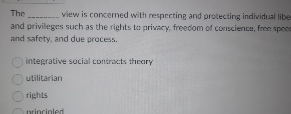  The view is concerned with respecting and protecting individual libe and