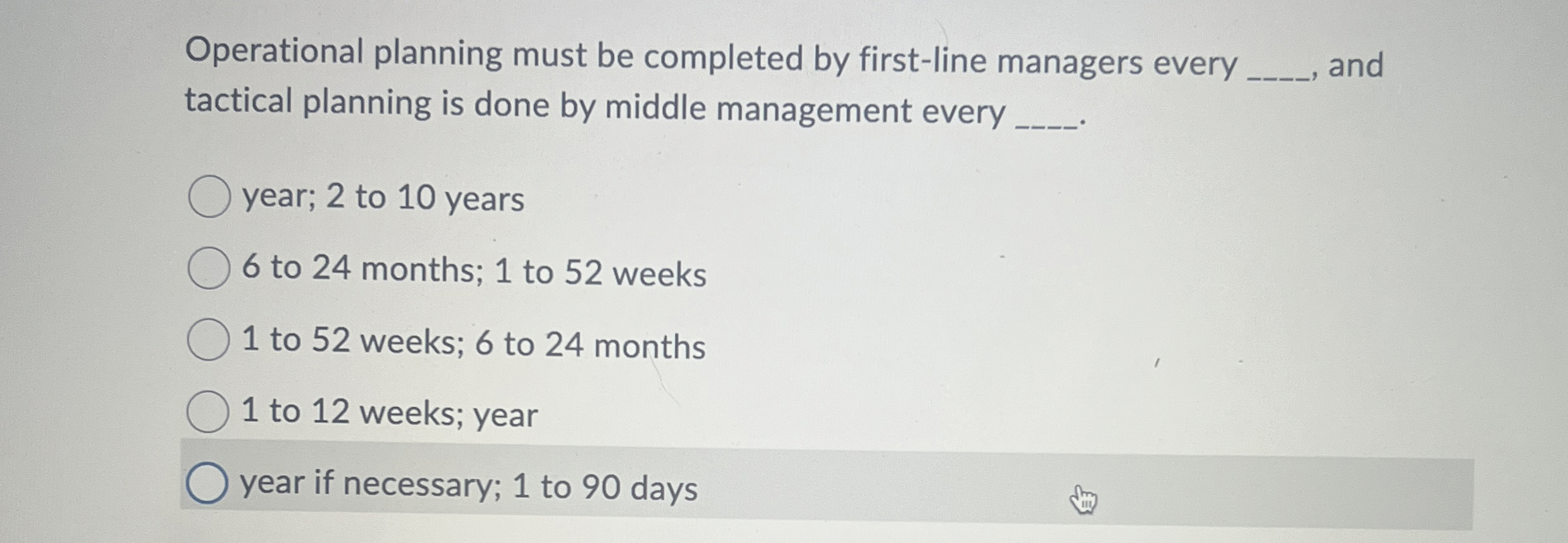  Operational planning must be completed by first-line managers every and tactical