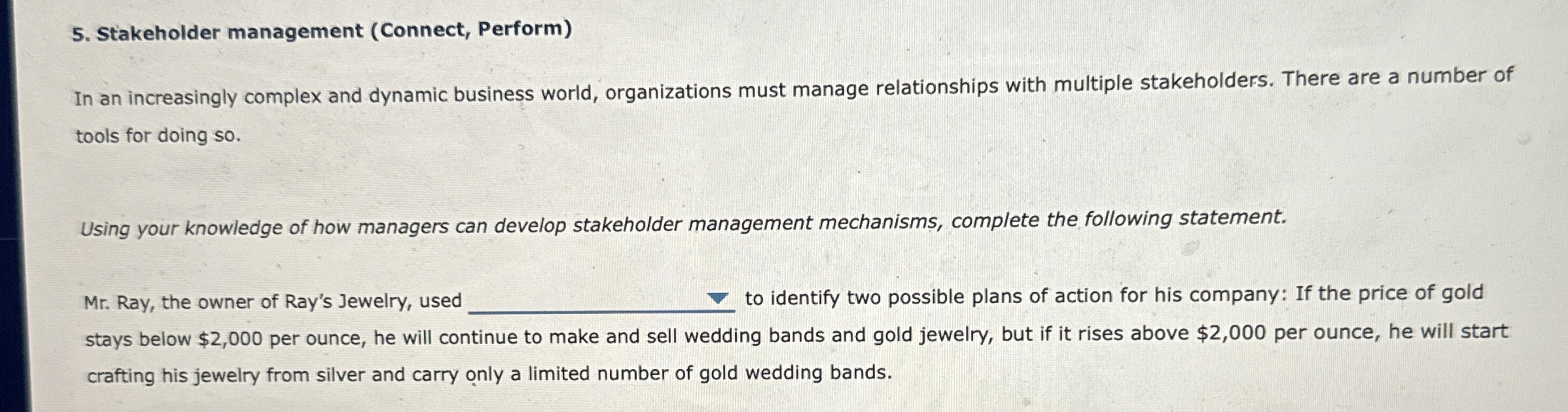  Stakeholder management (Connect, Perform) In an increasingly complex and dynamic business