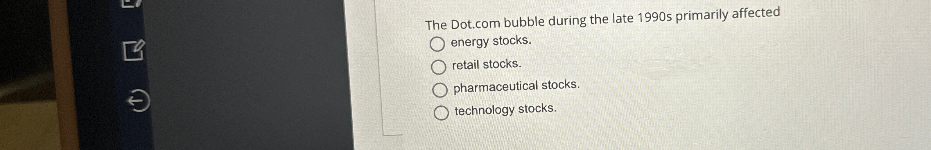  The Dot.com bubble during the late 1990 s primarily affected energy