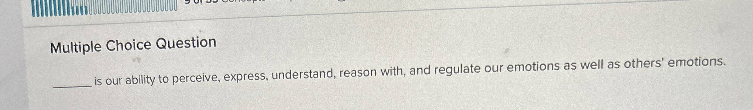  Multiple Choice Question is our ability to perceive, express, understand, reason