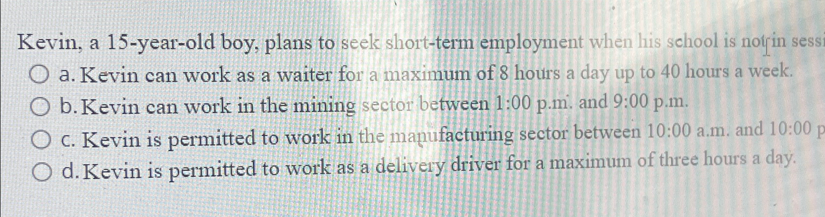  Kevin, a 15-year-old boy, plans to seek short-term employment when his