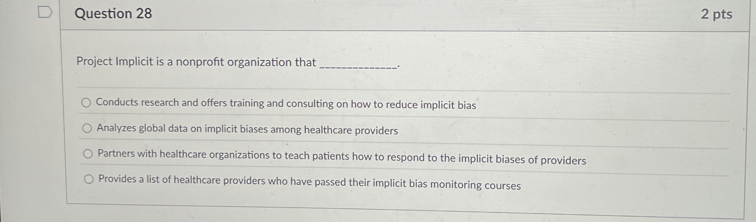  Question 28 Project Implicit is a nonprofit organization that Conducts research