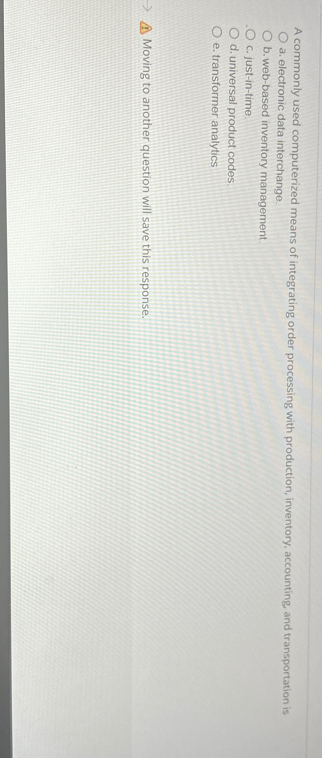  A commonly used computerized means of integrating order processing with production,