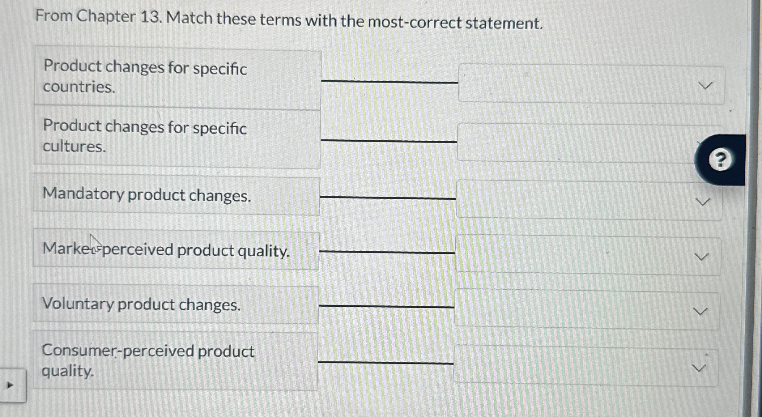  From Chapter 13. Match these terms with the most-correct statement. Product