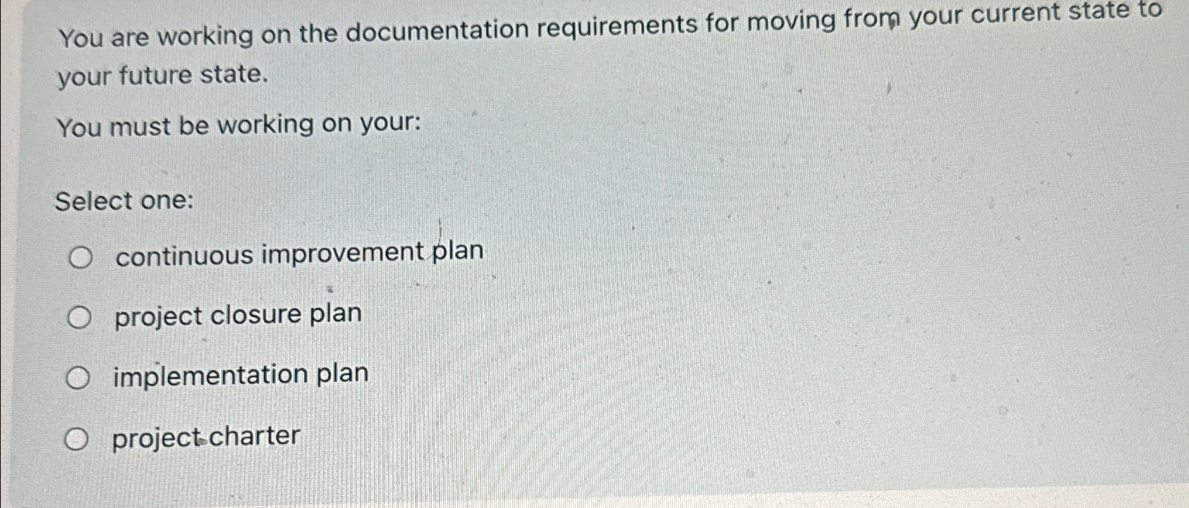  You are working on the documentation requirements for moving from your
