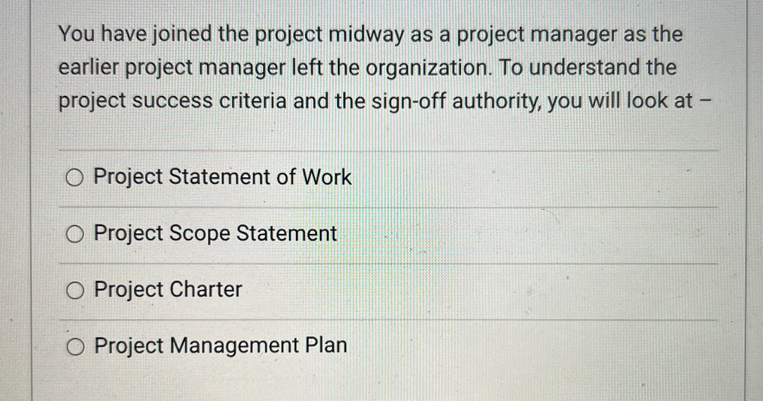  You have joined the project midway as a project manager as