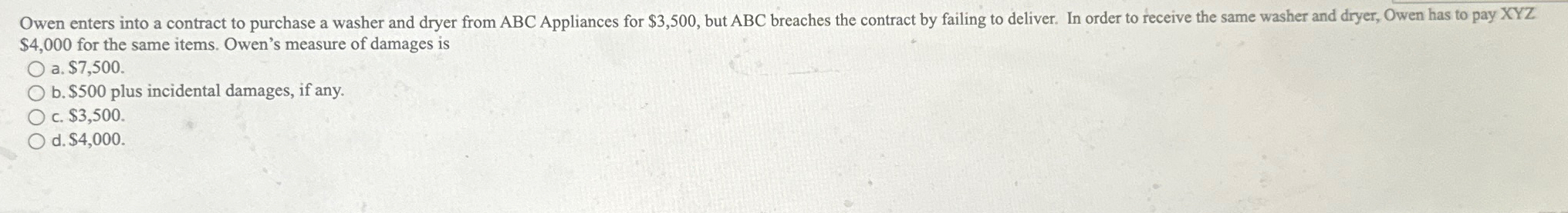  $4,000 for the same items. Owen's measure of damages is a.