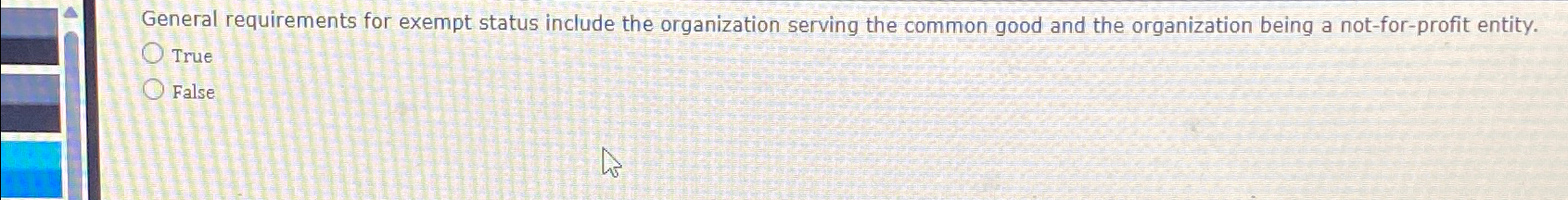  General requirements for exempt status include the organization serving the common