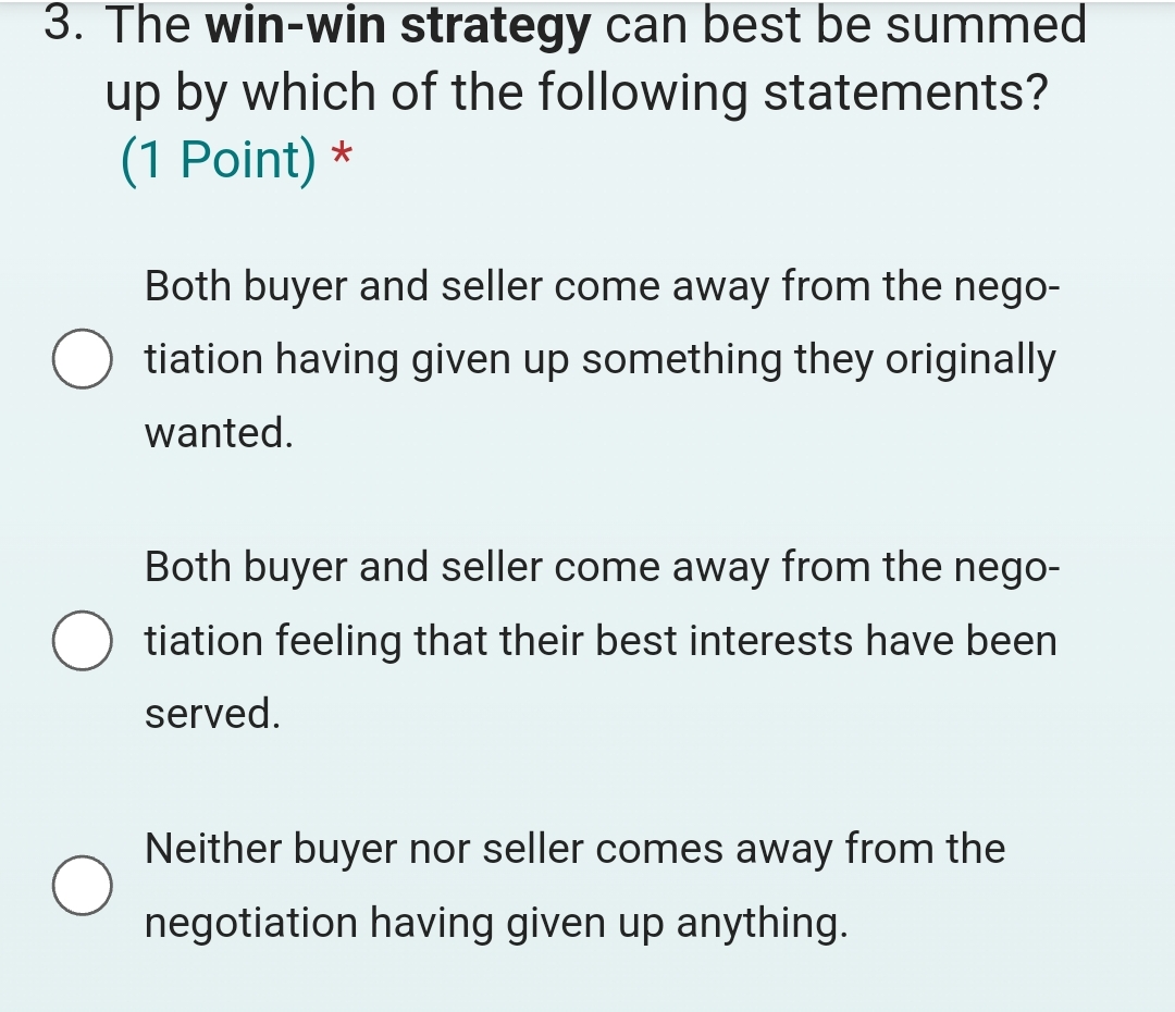  The win-win strategy can best be summed up by which of