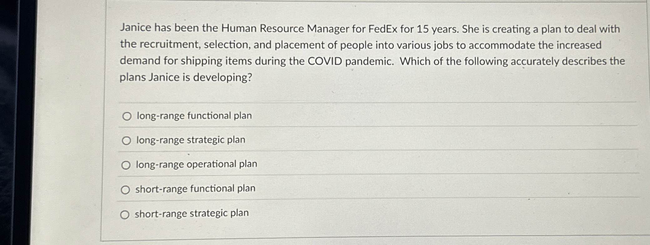  Janice has been the Human Resource Manager for FedEx for 15