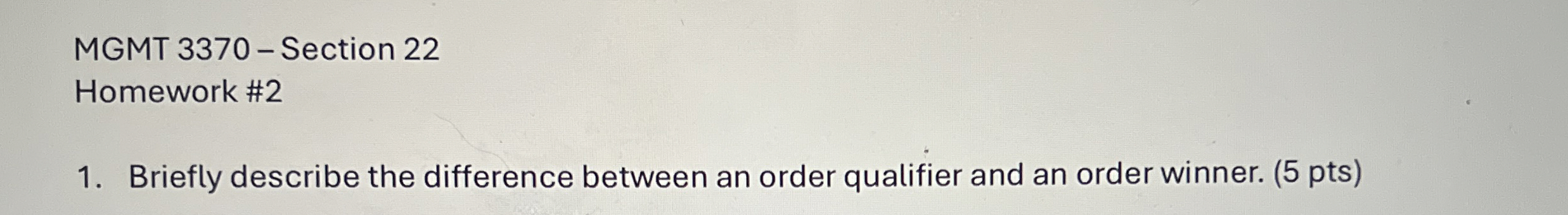  MGMT 3370- Section 22 Homework #2 Briefly describe the difference between