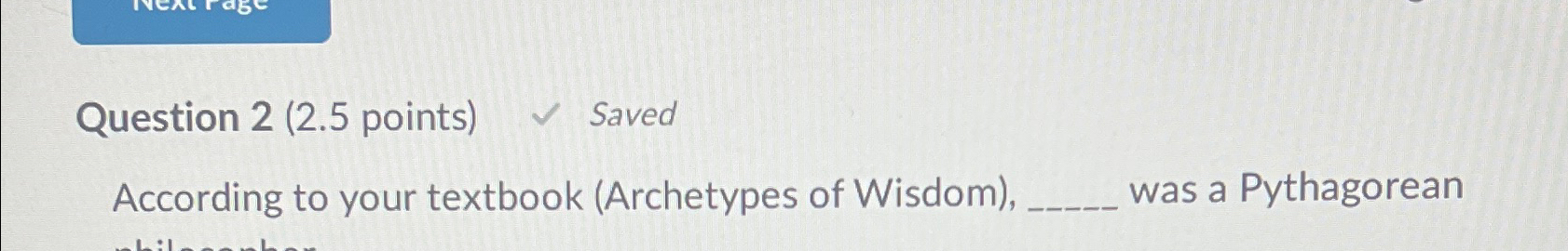  Question 2(2.5 points) Saved According to your textbook (Archetypes of Wisdom),