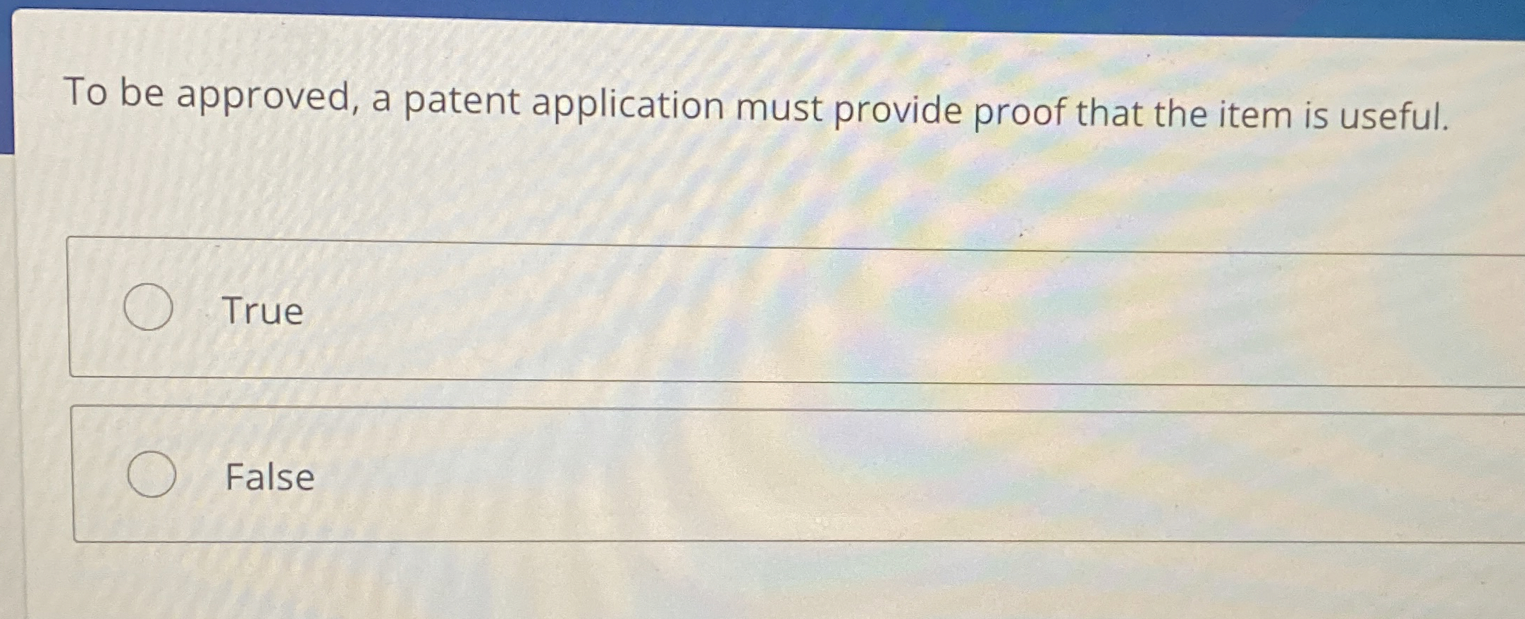  To be approved, a patent application must provide proof that the