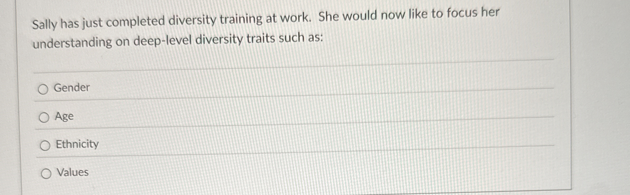 Sally has just completed diversity training at work. She would now