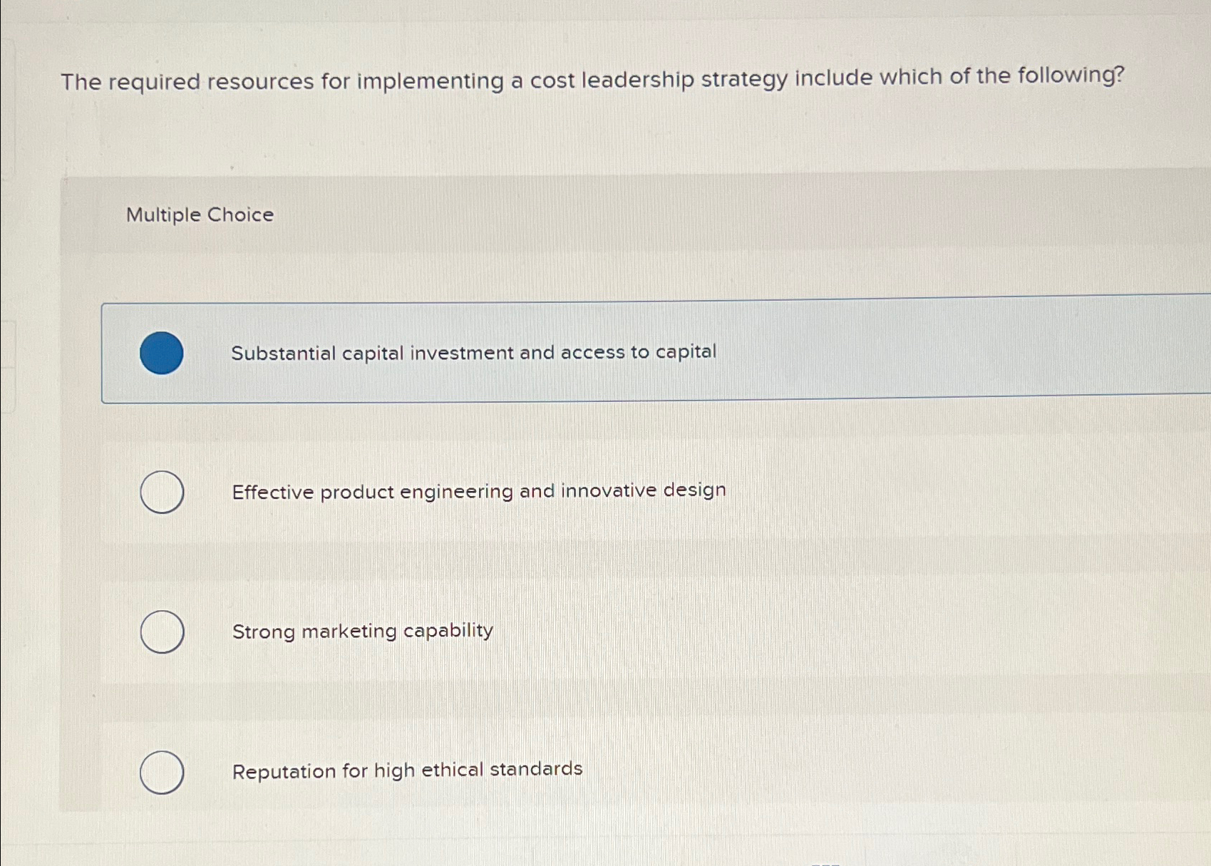  The required resources for implementing a cost leadership strategy include which