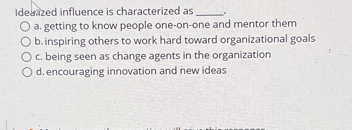  Idearzed influence is characterized as a. getting to know people one-on-one