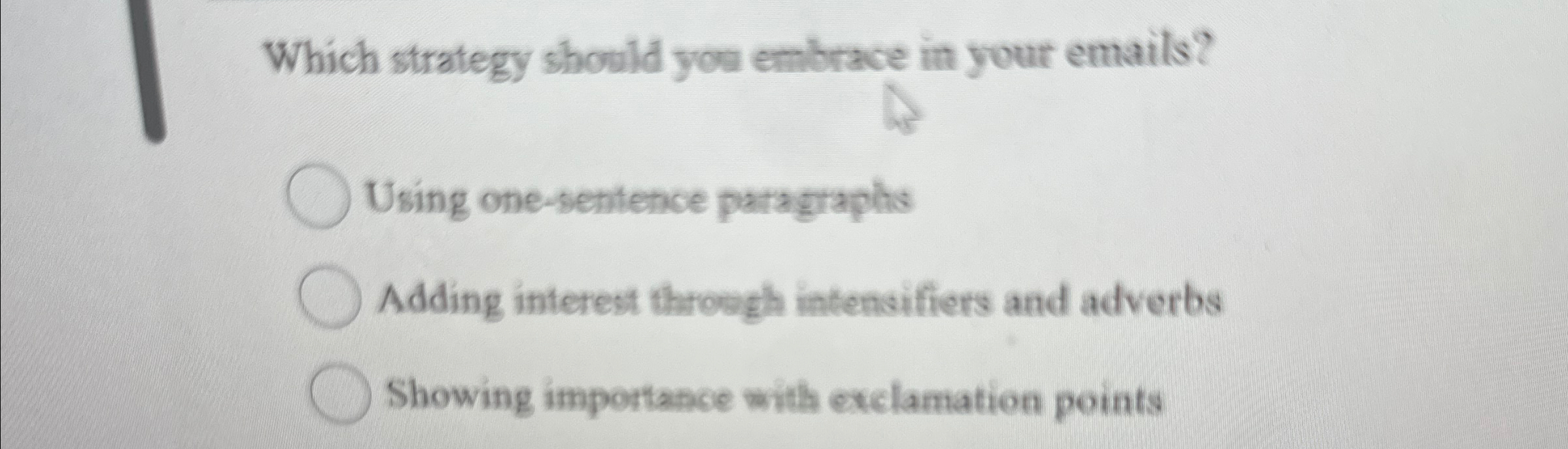  Which strategy should you embrace in your emails? Using one-sentence paragraphs