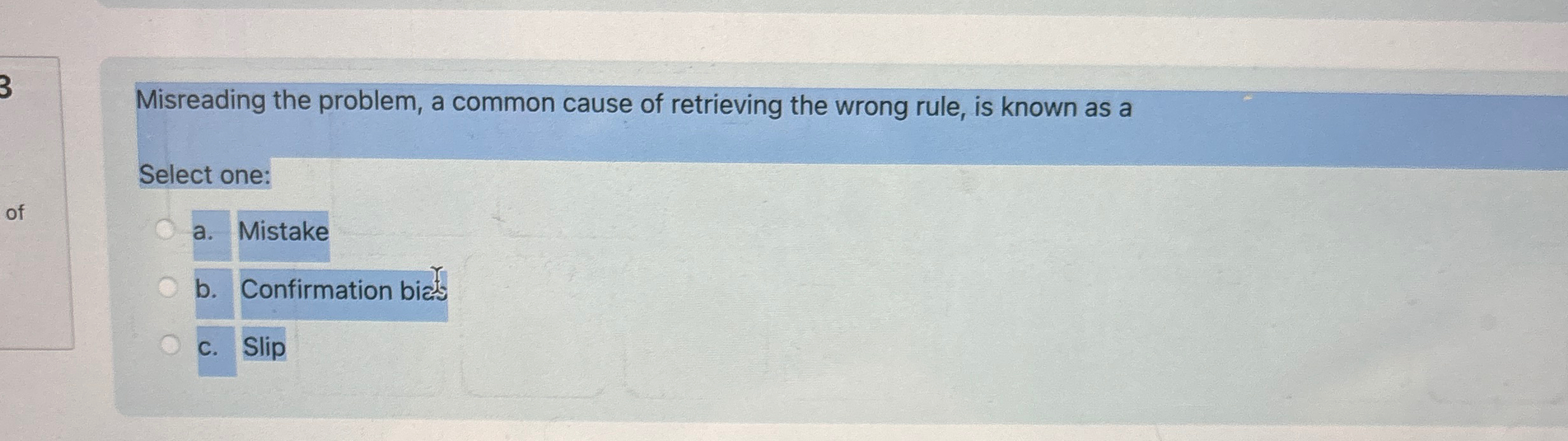  Misreading the problem, a common cause of retrieving the wrong rule,