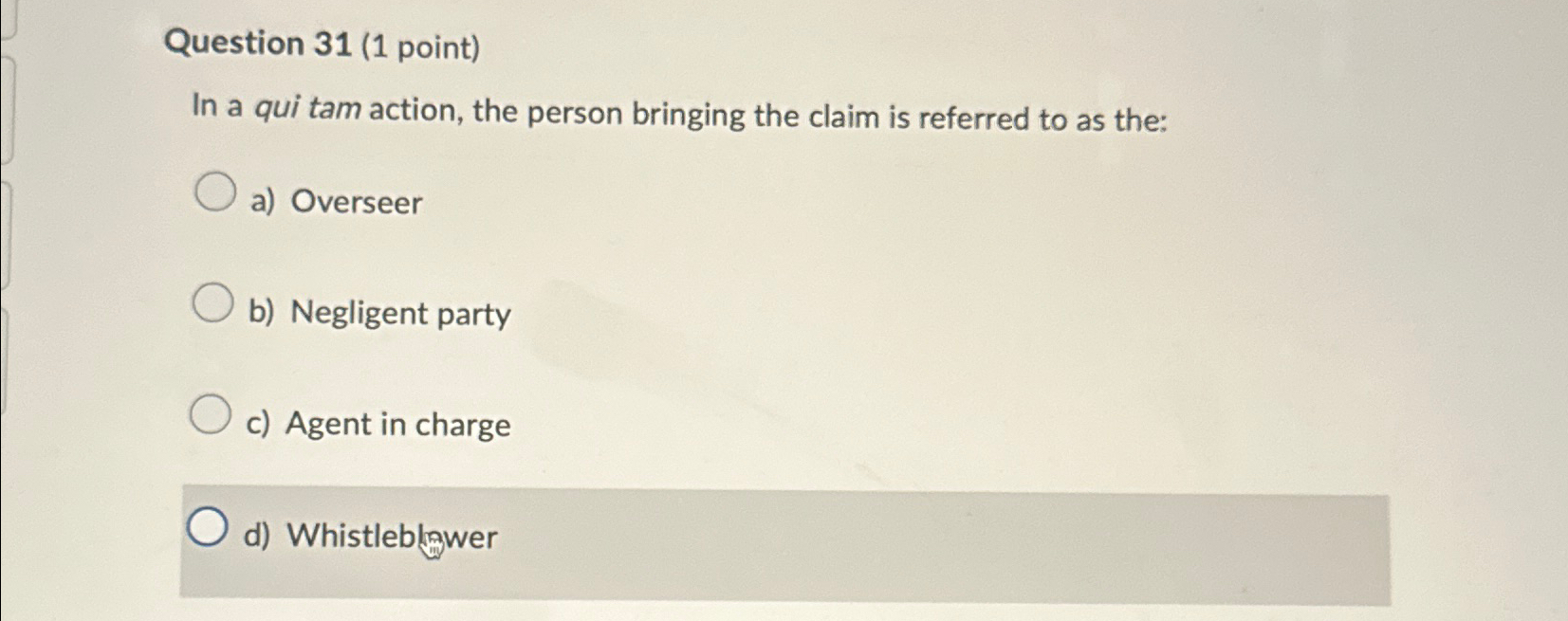  Question 31(1 point) In a qui tam action, the person bringing