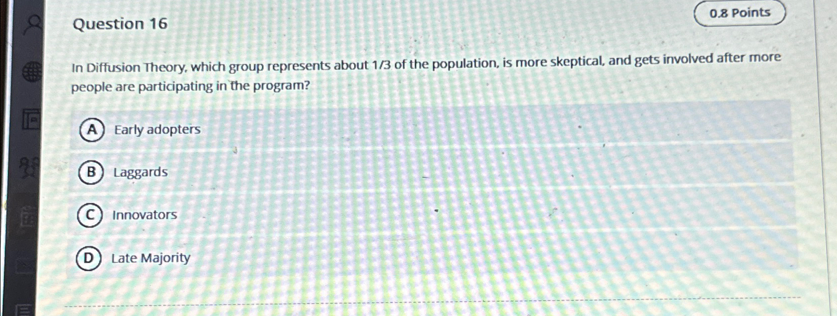  Question 16 In Diffusion Theory, which group represents about 13 of