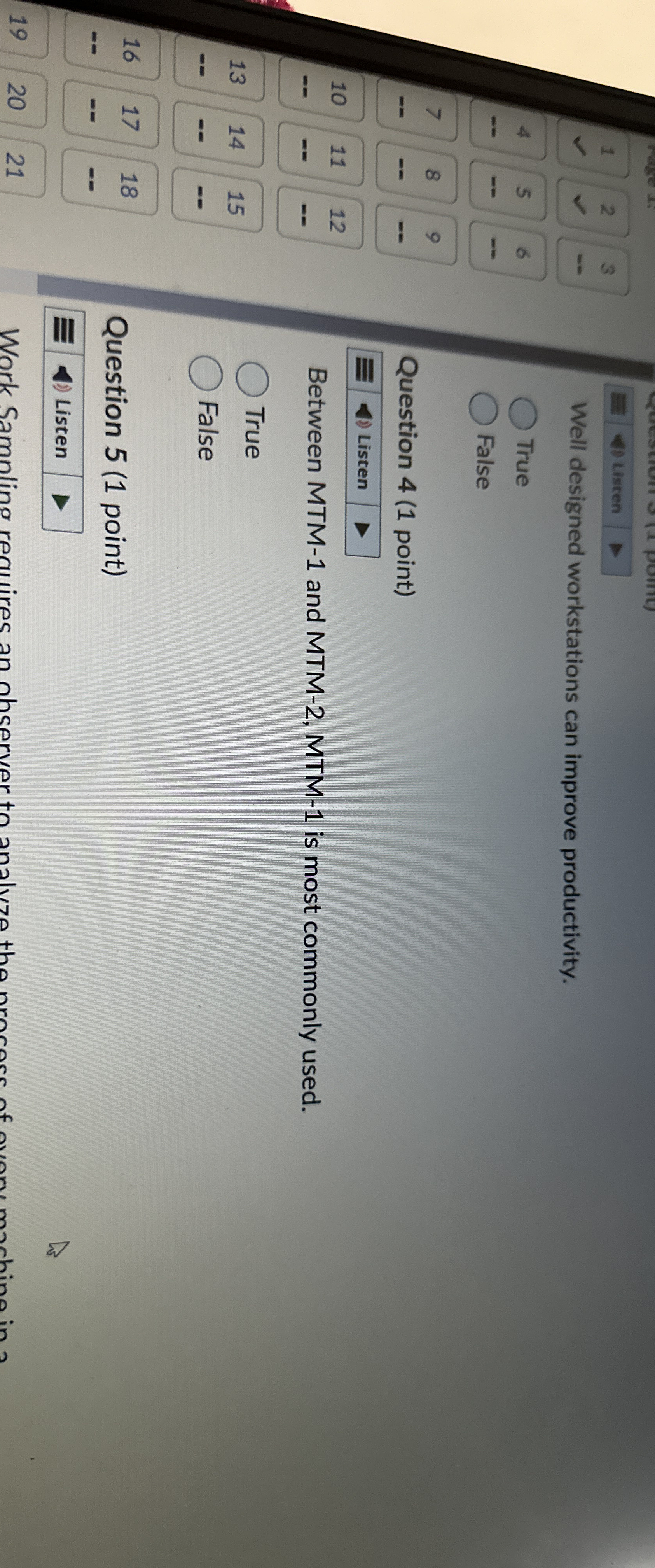  Well designed workstations can improve productivity. True False Question 4(1 point)