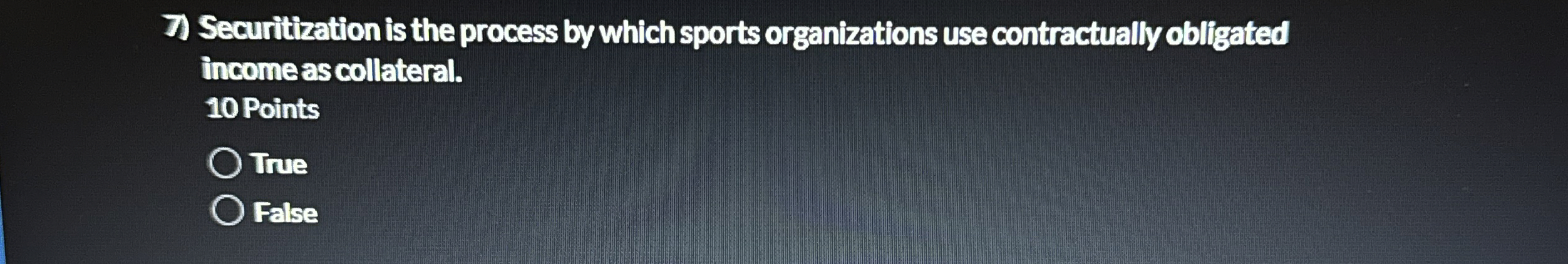  Securitization is the process by which sports organizations use contractually obligated