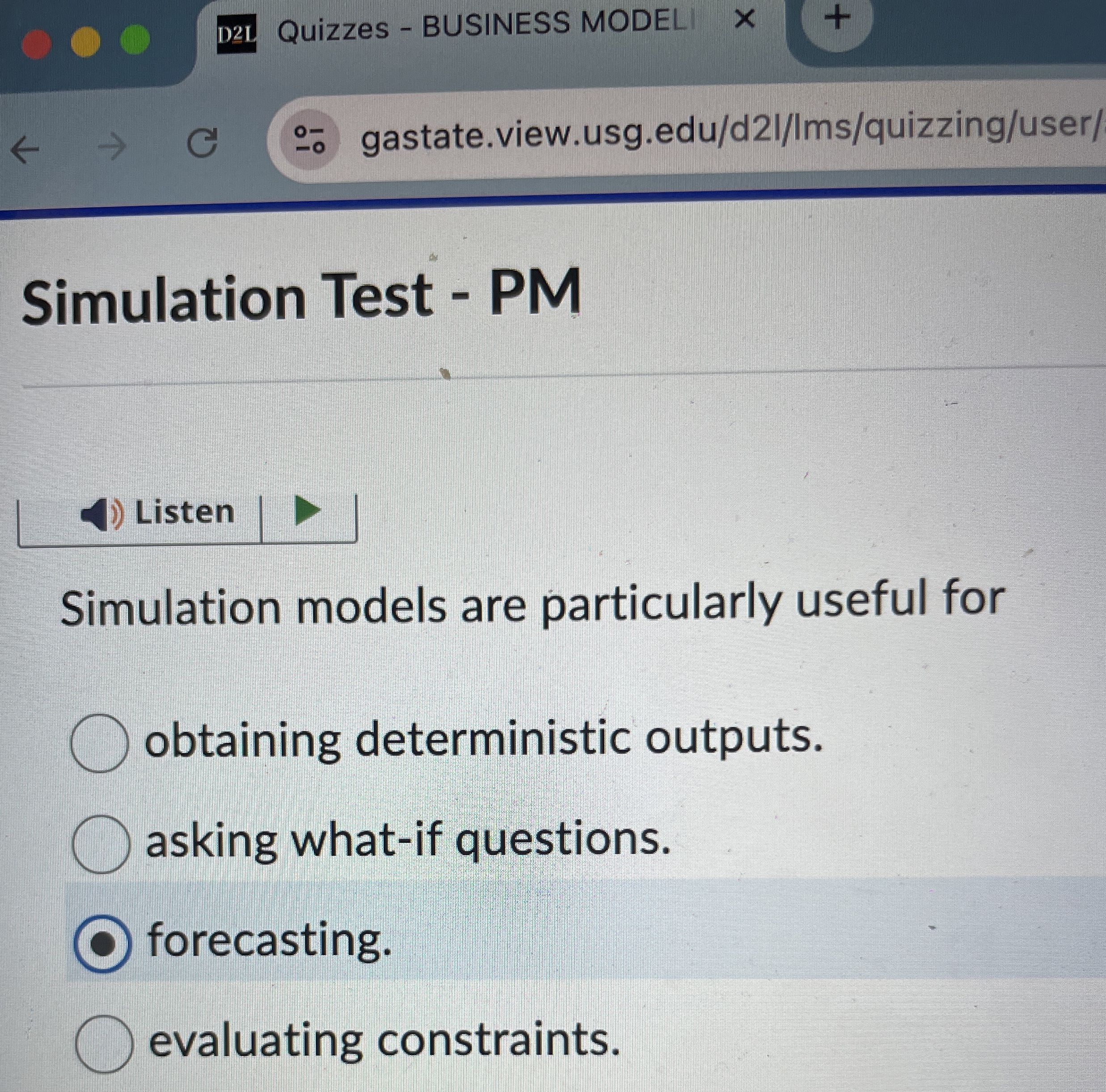  Simulation models are particularly useful for obtaining deterministic outputs. asking what-if