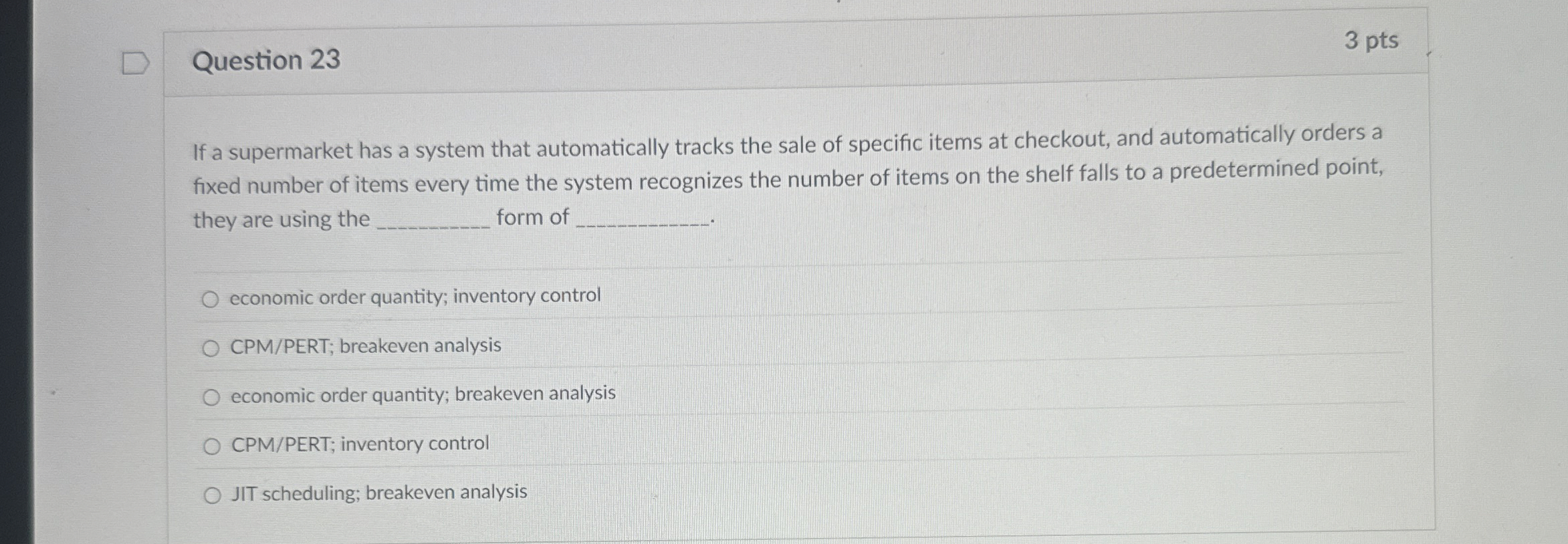  Question 23 If a supermarket has a system that automatically tracks