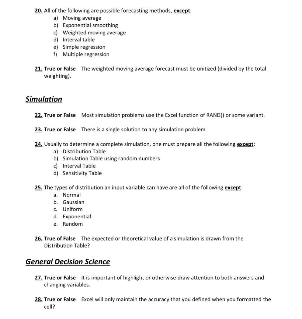  All of the following are possible forecasting methods, except: a) Moving