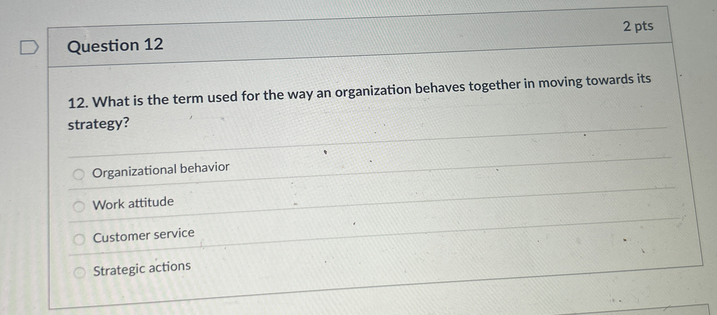  Question 12 What is the term used for the way an
