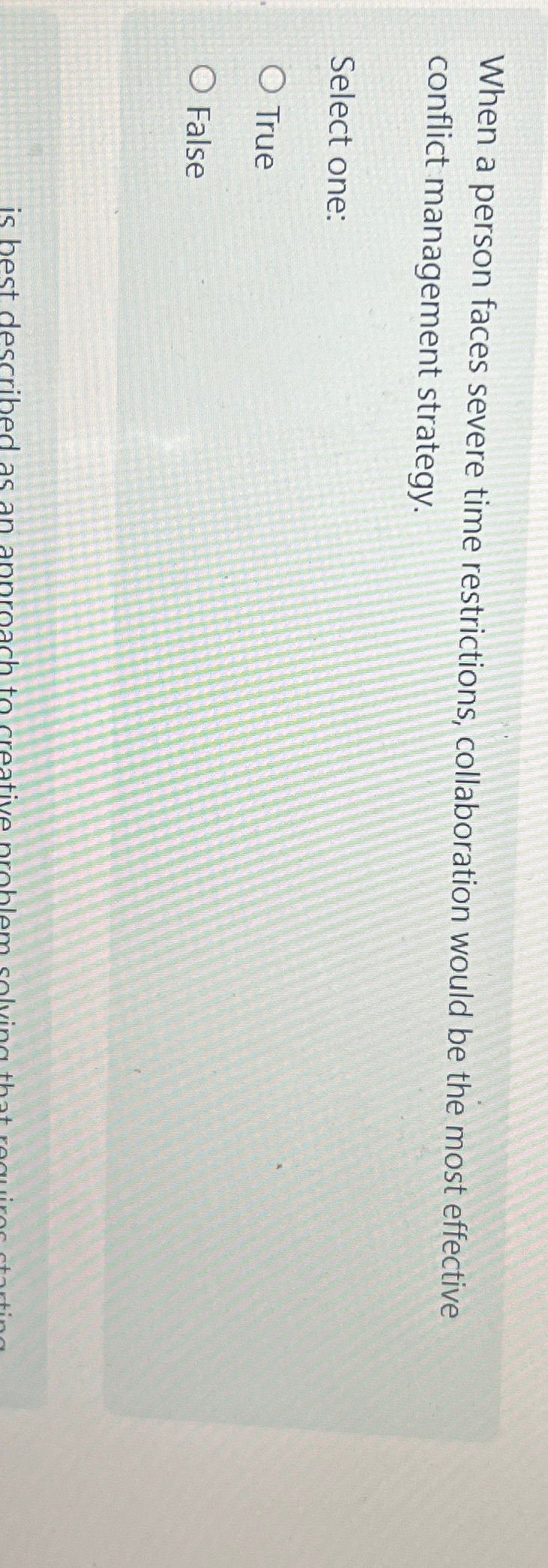  When a person faces severe time restrictions, collaboration would be the