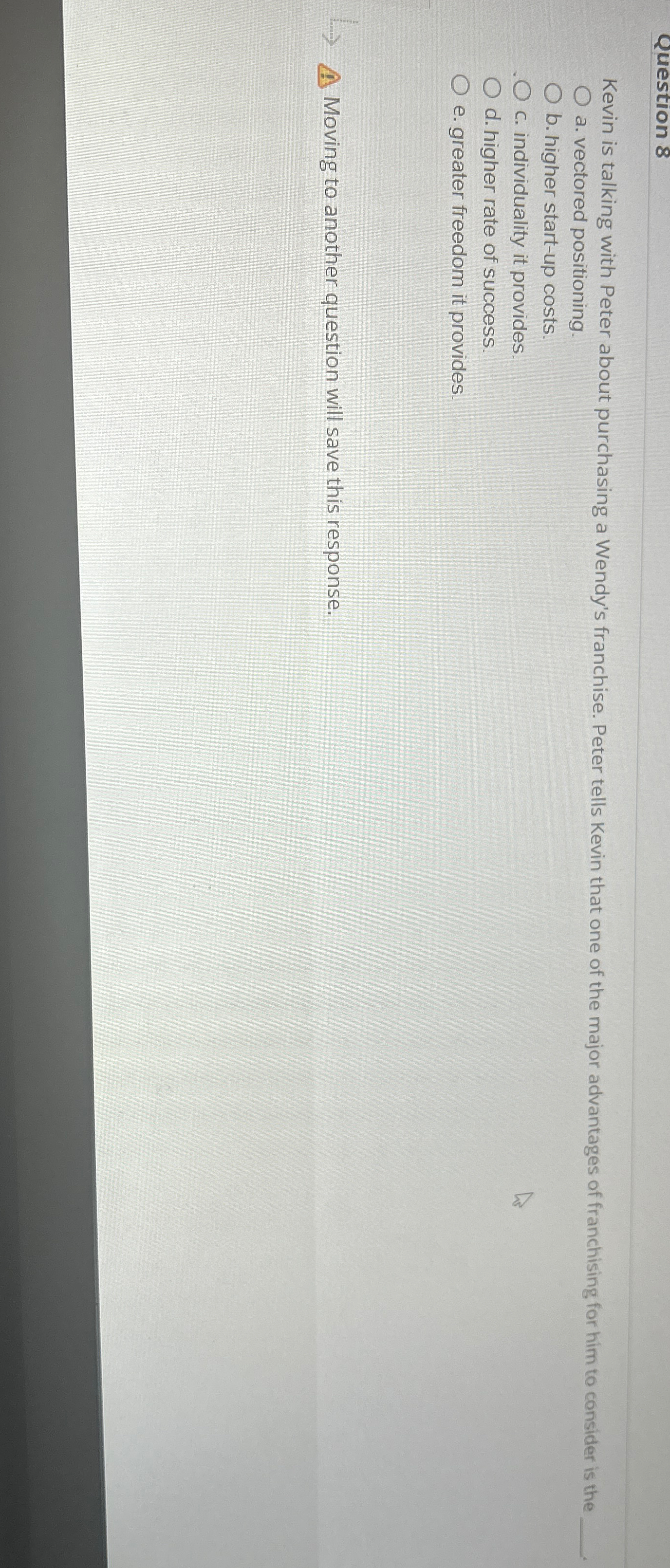  Question 8 Kevin is talking with Peter about purchasing a Wendy's