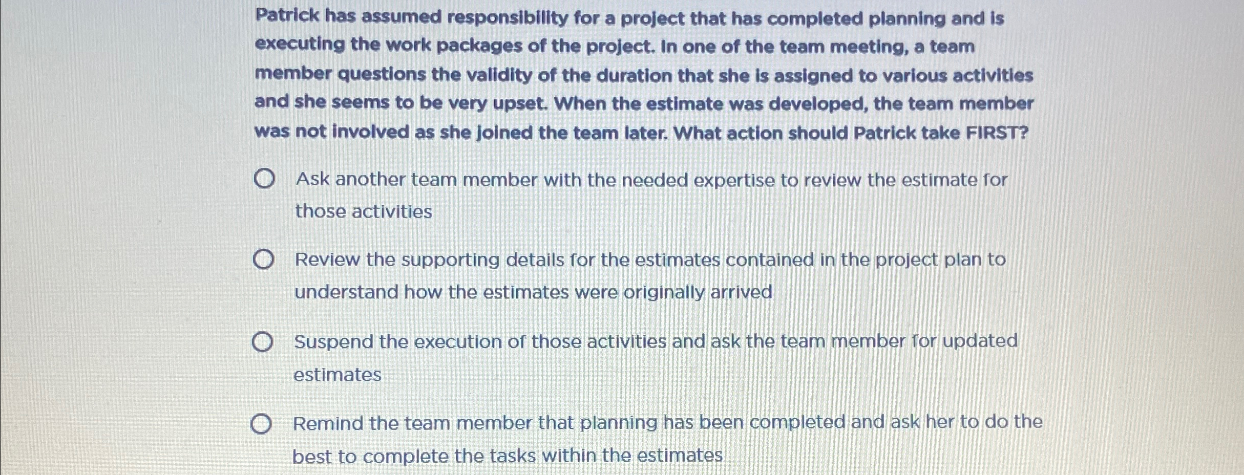  Patrick has assumed responsibility for a project that has completed planning