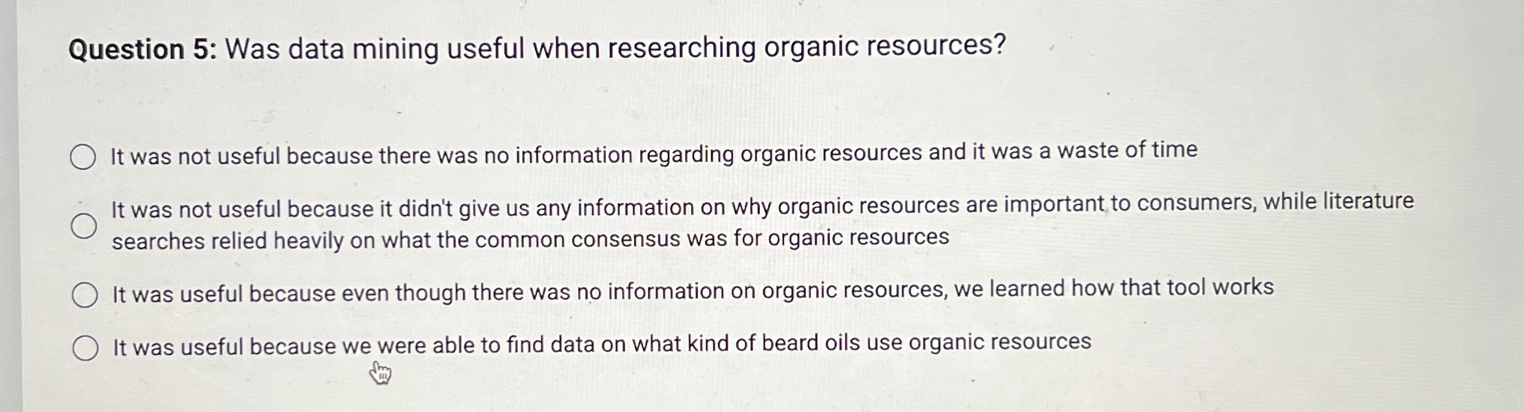  Question 5: Was data mining useful when researching organic resources? It