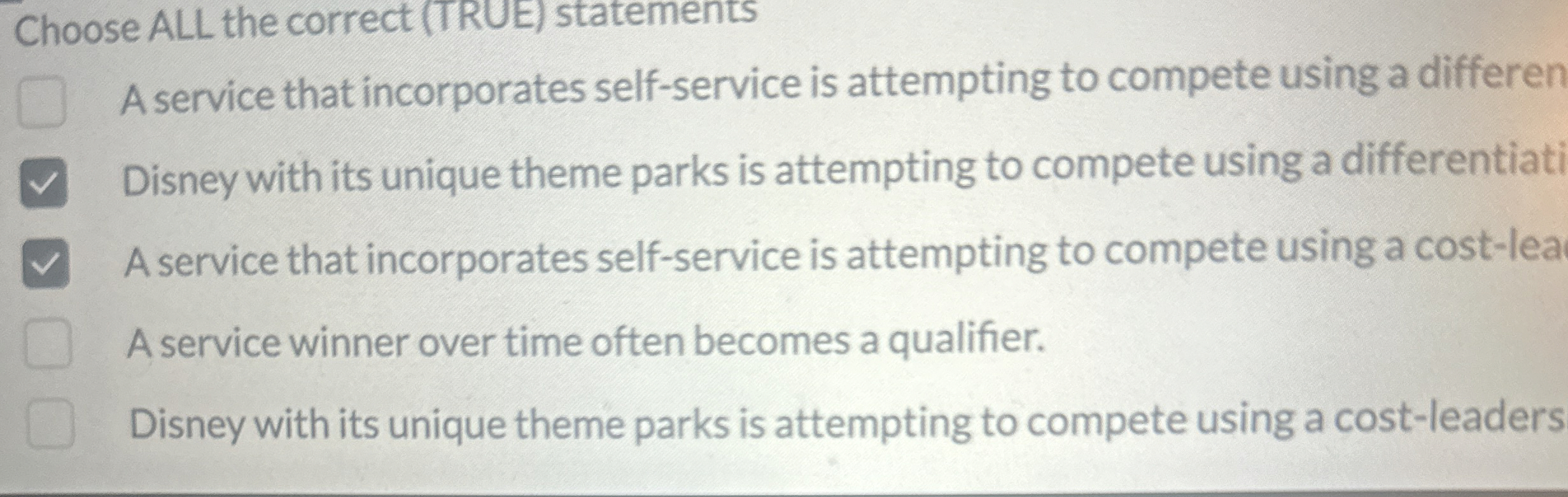  Choose ALL the correct (TRUE) statements A service that incorporates self-service