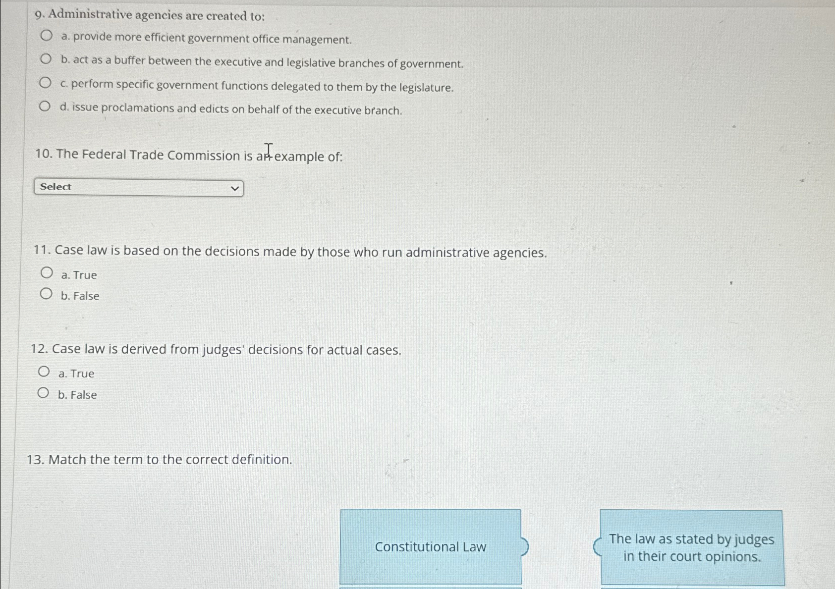  Administrative agencies are created to: a. provide more efficient government office