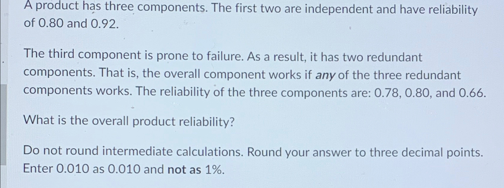  A product has three components. The first two are independent and