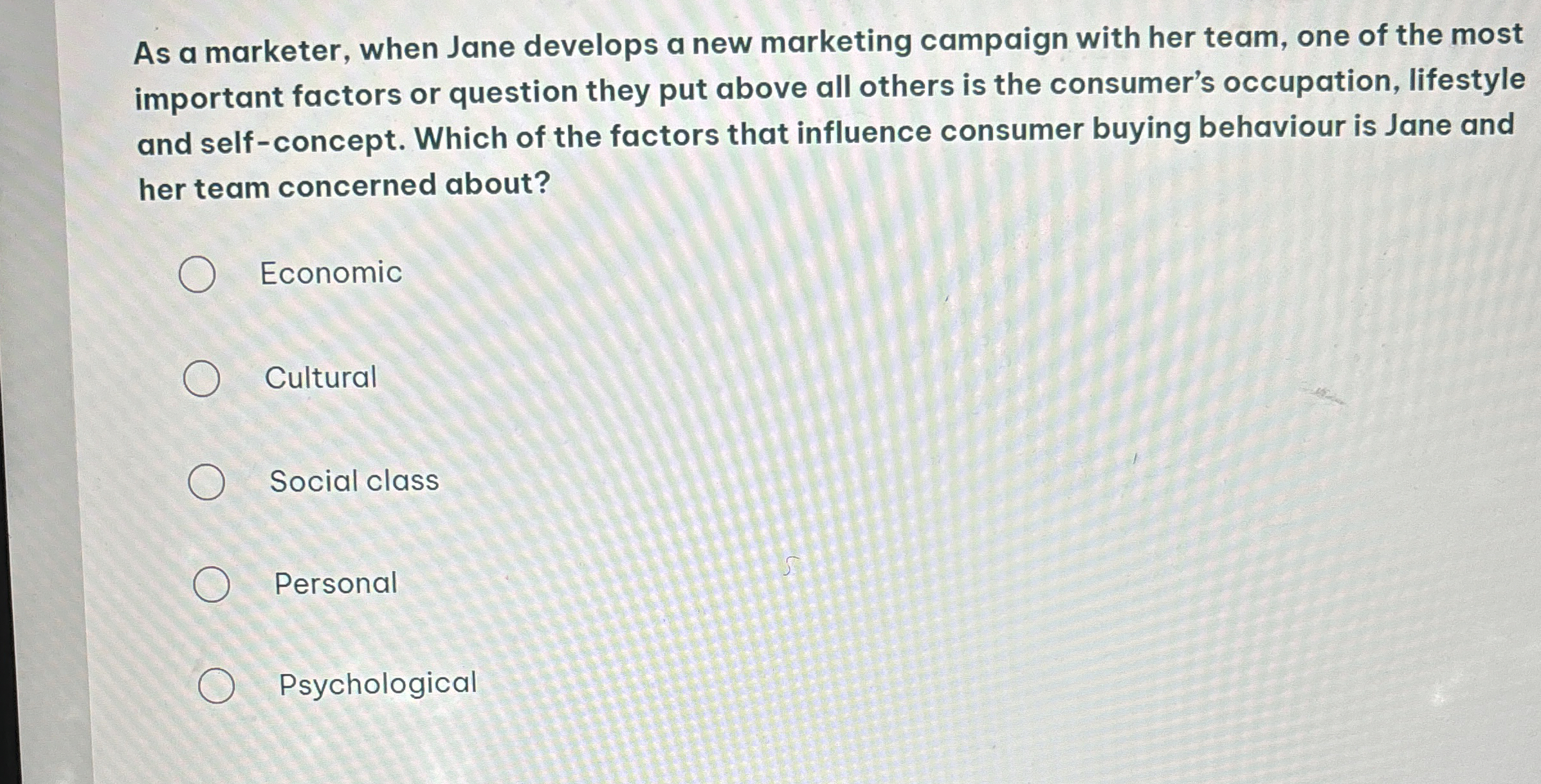  As a marketer, when Jane develops a new marketing campaign with