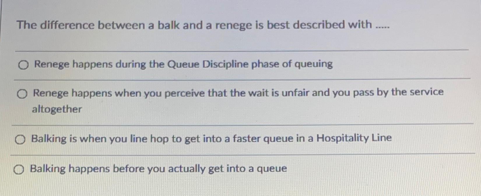  The difference between a balk and a renege is best described