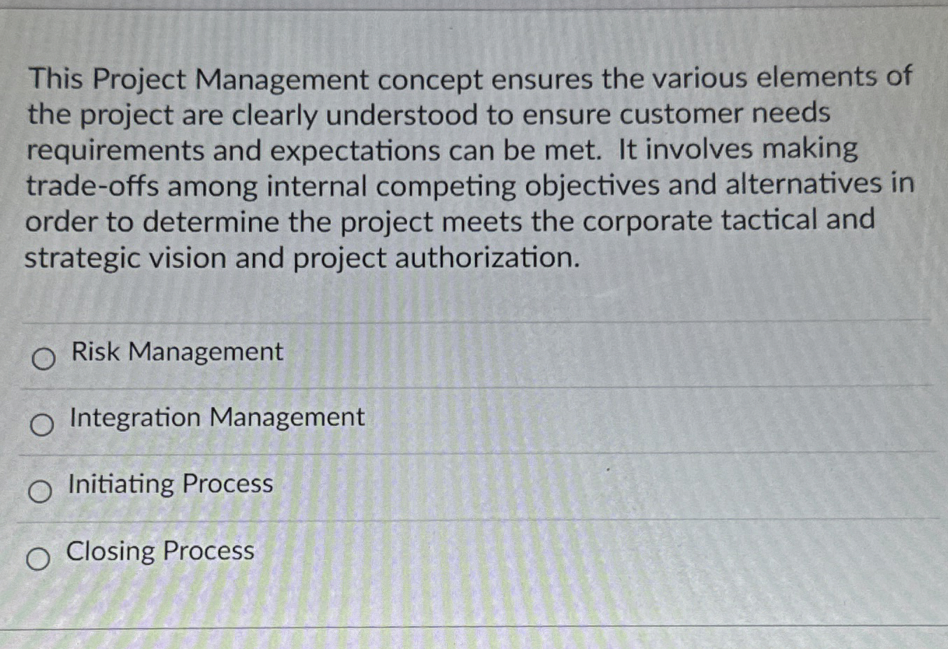  This Project Management concept ensures the various elements of the project