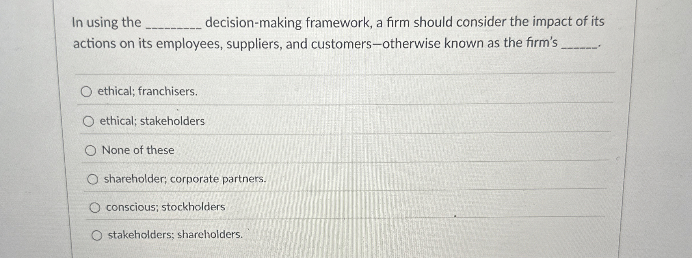  In using the decision-making framework, a firm should consider the impact